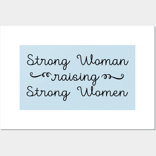 Strong Woman Raising Strong Women Wall Art by ilustraLiza